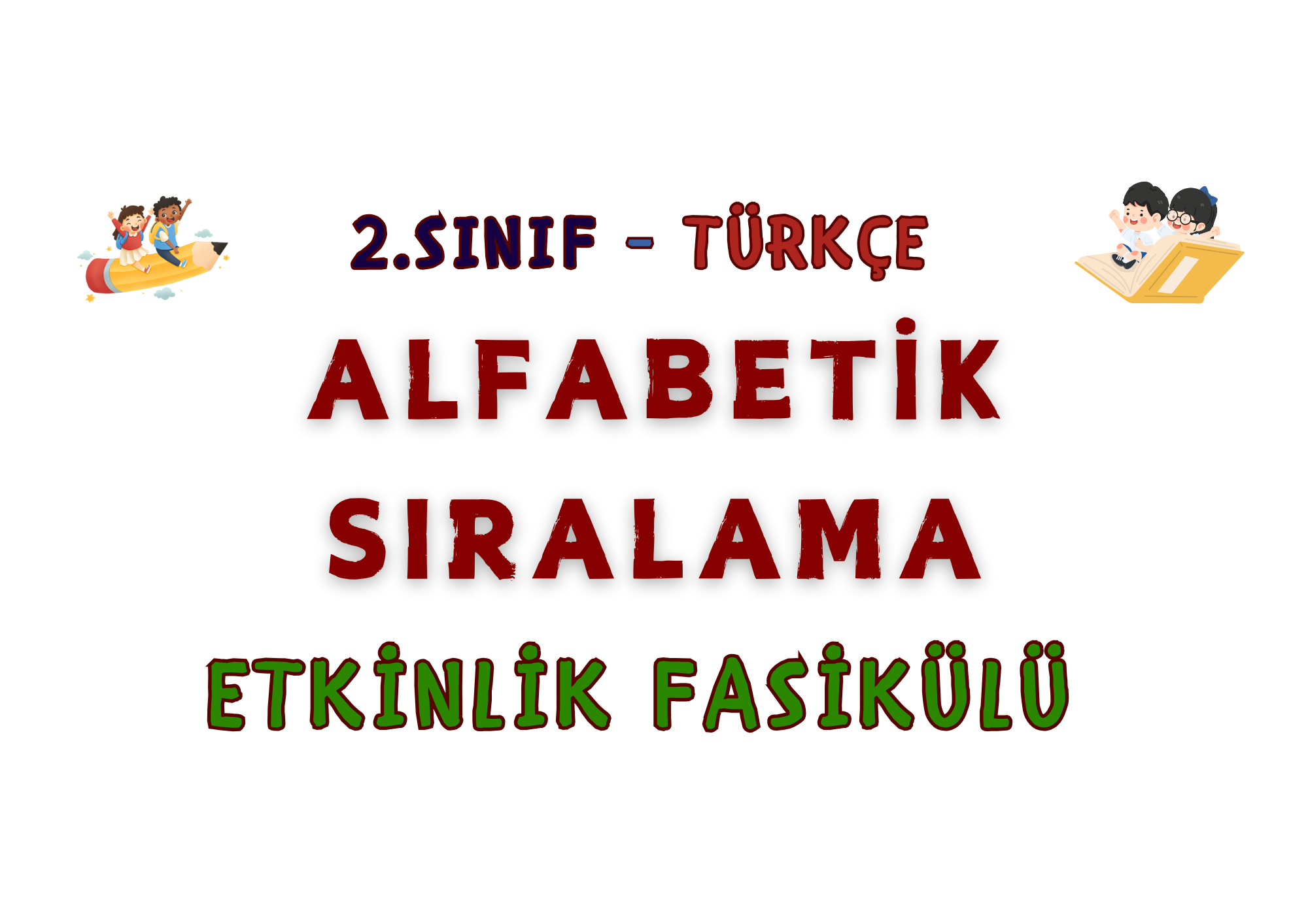 2. Sınıf Kelimeleri Alfabetik Sıralama Etkinlik Fasikülü PDF 1 1 34